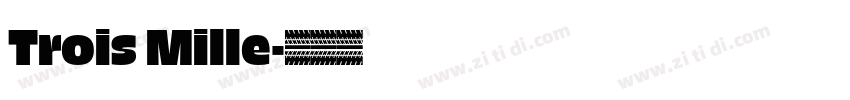 Trois Mille字体转换 Trois Mille字体转换